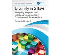 Diversity in STEM : Analyzing Inequities and Improving Opportunities in Education and the Workplace