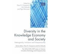 Diversity in the Knowledge Economy and Society: Heterogeneity, Innovation and Entrepreneurship (Science, Innovation, Technology and Entrepreneurship series)