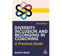 Diversity, Inclusion and Belonging in Coaching: A Practical Guide (0)