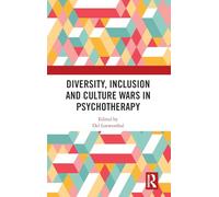 Diversity, Inclusion and Culture Wars in Psychotherapy