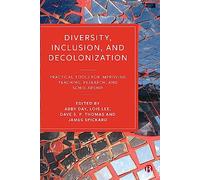 Diversity, Inclusion, and Decolonization: Practical Tools for Improving Teaching, Research, and Scholarship