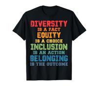 Diversity is a Fact Equity isa Choice Inclusion is an Action T-Shirt