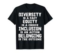 Diversity is a Fact Equity isa Choice Inclusion is an Action T-Shirt