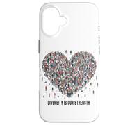Diversity Is Our Strength Case for iPhone 16