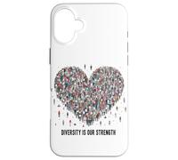 Diversity Is Our Strength Case for iPhone 16 Plus