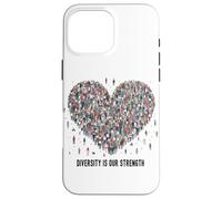 Diversity Is Our Strength Case for iPhone 16 Pro Max