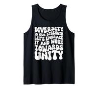Diversity is Our Strength Let's Embrace - Work Towards Unity Tank Top