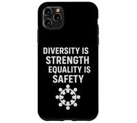 Diversity is Strength, Equality is Safety | Human Rights Day Case for iPhone 11 Pro Max
