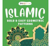 Diversity+ Islamic Geometric Patterns Coloring Book: Bold & Easy Designs for Relaxation and Mindfulness (Diversity+ Global Patterns & Cultural Designs Coloring Series)