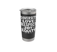 Diversity Love Respect Joy Equitity Stainless Steel Insulated Tumbler