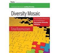 Diversity Mosaic: Participant Workbook: Leading Diversity (Pfeiffer Essential Resources for Training and HR Professionals (Paperback))