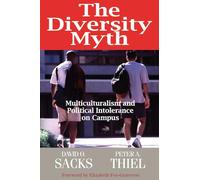 Diversity Myth: Multiculturalism and Political Intolerance on Campus: Multiculturalism and the Political Intolerance on Campus