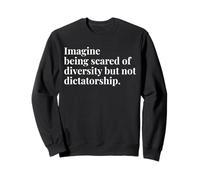 Diversity Not Dictatorship Awareness Statement Sweatshirt