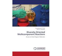 Diversity-Oriented Multicomponent Reactions: Access to Small Organic Molecules