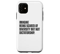 Diversity Over Dictatorship Bold Social Justice Statement Case for iPhone 11