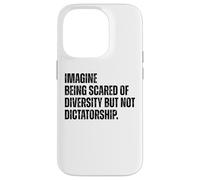Diversity Over Dictatorship Bold Social Justice Statement Case for iPhone 14 Pro