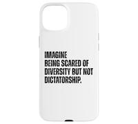 Diversity Over Dictatorship Bold Social Justice Statement Case for iPhone 15 Plus