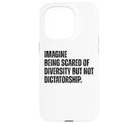 Diversity Over Dictatorship Bold Social Justice Statement Case for iPhone 15 Pro