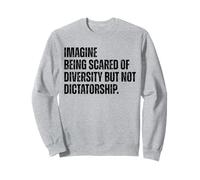 Diversity Over Dictatorship Bold Social Justice Statement Sweatshirt