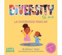 Diversity to me/ La diversidad para mí: A bilingual English Spanish Children's book/ un libro bilingüe para niños en ingles y español