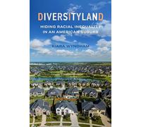 Diversityland: Hiding Racial Inequality in an American Suburb