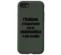 Divertente Grammatica L'Italiano è importante ma Matematica Case for iPhone SE (2020) / 7/8