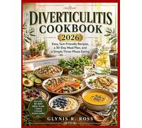 diverticulitis cookbook 2026: Easy, Gut-Friendly Recipes, a 30-Day Meal Plan, and a Simple Three-Phase Eating
