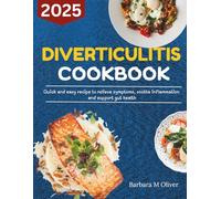 DIVERTICULITIS COOKBOOK: Quick and easy recipe to relieve symptoms, soothe inflammation and support gut health