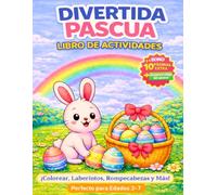 DIVERTIDA PASCUA- LIBRO DE ACTIVIDADES: Libro de Actividades de Pascua para Niños | Colorear, Juegos, Laberintos y Desafíos Educativos para Niños de 3 ... con Más de 40 Actividades y 10 Páginas Bonus