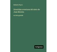Divertidas aventuras del nieto de Juan Moreira: en letra grande