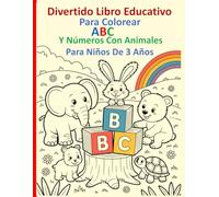 Divertido libro educativo para colorear - ABC y números con animales para niños de 3 años: Diseños sencillos y bonitos, atrevidos y únicos