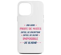 Divertido PROFE DE MATES mujer Una gran PROFE DE MATES Case for iPhone 13 Pro Max