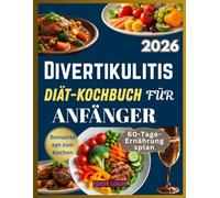Divertikulitis Diät Kochbuch FÜR ANFÄNGER