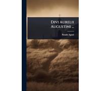 Divi Aurelii Augustini ...
