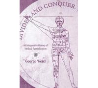 Divide and Conquer by Weisz, George (Professor of Social Studies of Medicine, Pr