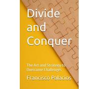 Divide and Conquer: The Art and Strategy to Overcome Challenges: 2 (Paco Te Ayuda)