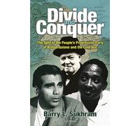 Divide and Conquer : The Split in the People's Progressive Party of Guyana and the Cold War