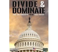 Divide & Dominate: How the Powerful Steal More Power