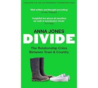 Divide: The relationship crisis between town and country: Longlisted for The 2022 Wainwright Prize for writing on CONSERVATION