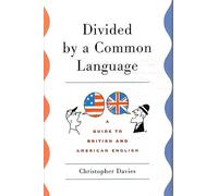 Divided By A Common Language: A Guide To British And American English