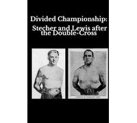 Divided Championship: Stecher and Lewis After the Double-Cross