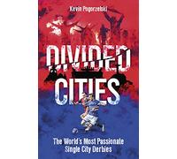 Divided Cities: The World's Most Passionate Single City Derbies