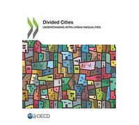 Divided Cities: Understanding Intra-urban Inequalities: Edition 2018