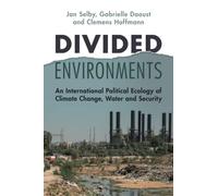 Divided Environments: An International Political Ecology of Climate Change, Water and Security