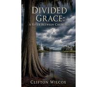 Divided Grace: A River Between Churches