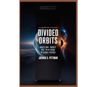 DIVIDED ORBITS: NASA’s Ban, China’s Rise, and the Future of Global Science