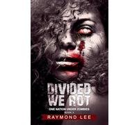 Divided We Rot: 3 (One Nation Under Zombies)