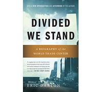 Divided We Stand: A Biography of the World Trade Center