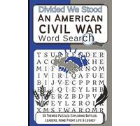 Divided We Stood: An American Civil War Word Search Book: 50 Themed Puzzles Exploring Battles, Leaders, Home Front Life & Legacy