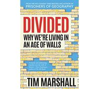 Divided: Why We're Living in an Age of Walls - from the author of the global bestseller Prisoners of Geography